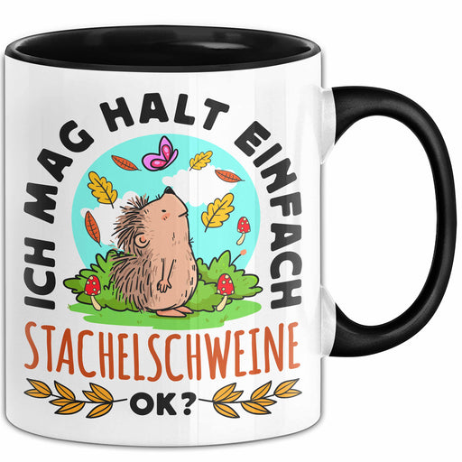 Stachelschwein-Liebhaber Tasse Geschenk Ich Mag Halt Einfach Stachelschweine Ok Geschenkidee Geburtstag Kaffee-Becher Trendation
