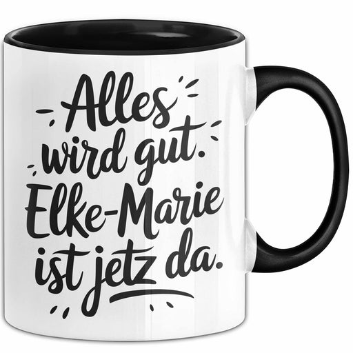 Elke-Marie Tasse Geschenk Alles Ist Gut Elke-Marie Ist Jetz Da Geschenkidee Becher mit Name Schwarz Trendation