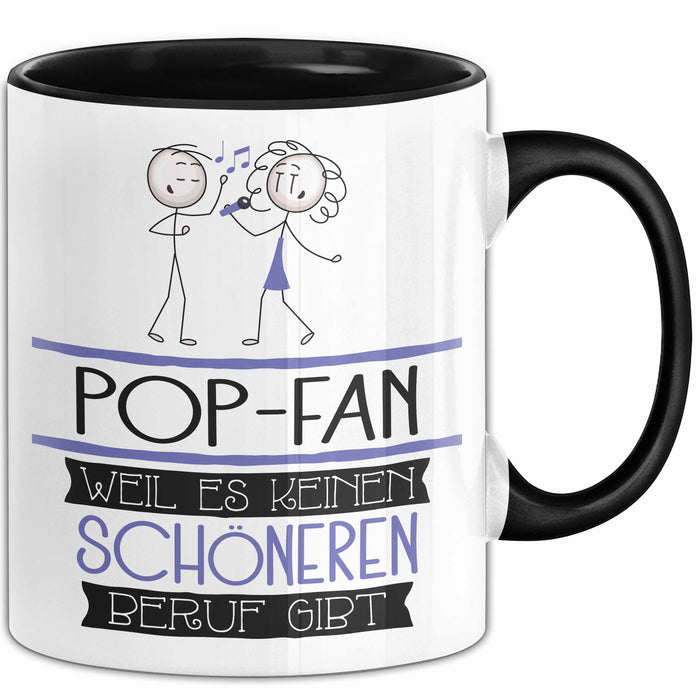 Pop-Fan Weil Es Keinen Schöneren Beruf Gibt Tasse Geschenk für Eine Pop-Fan Lustig Trendation