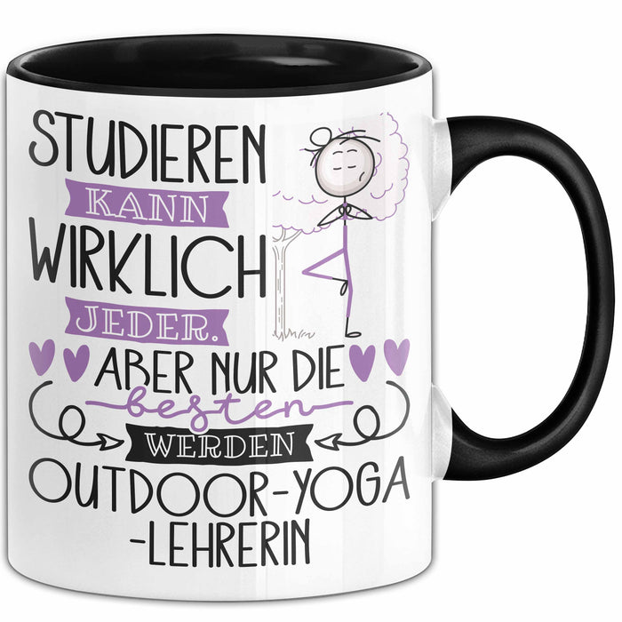 Outdoor-Yoga-Lehrerin Tasse Lustiges Geschenk Studieren Kann Wirklich Jeder Nur Die Besten Werden Outdoor-Yoga-Lehrerin Schwarz Trendation