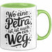 Petra Tasse Geschenk Wo Eine Petra Ist Ist Auch Ein Weg Geschenkidee Geburtstag Grün Trendation