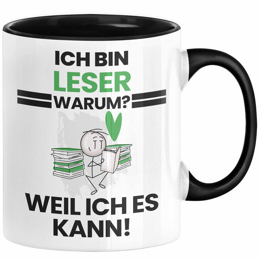 Leser Geschenk Tasse Lustiger Spruch Ich Bin Leser Warum Weil Ich Es Kann Geschenkidee Bester Leser Geburtstag Kaffee-Becher Trendation