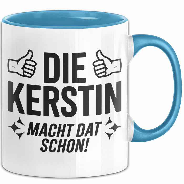 Kerstin Tasse Geschenk Die Kerstin Macht Dat Schon Geschenkidee Becher mit Name Blau Trendation