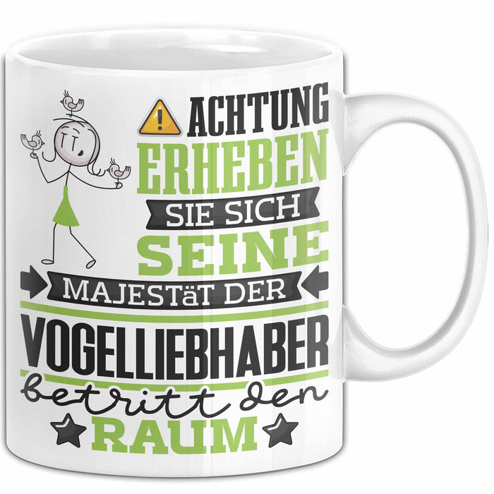 Vogelliebhaber Geschenk Tasse Lustiger Spruch Erheben Sie Sich Der Vogelliebhaber Betritt den Raum Weiß Trendation