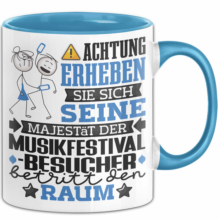 Musikfestival-Besucher Geschenk Tasse Lustiger Spruch Erheben Sie Sich Der Musikfestival-Besucher Betritt den Raum Blau Trendation