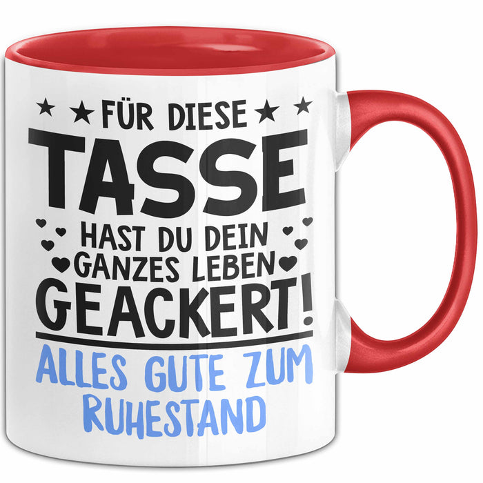 Rentner Pensionär Sarkasmus Tasse Geschenk Lustige Geschenkidee Spruch Alles Gute Zum Ruhestand Rot Trendation