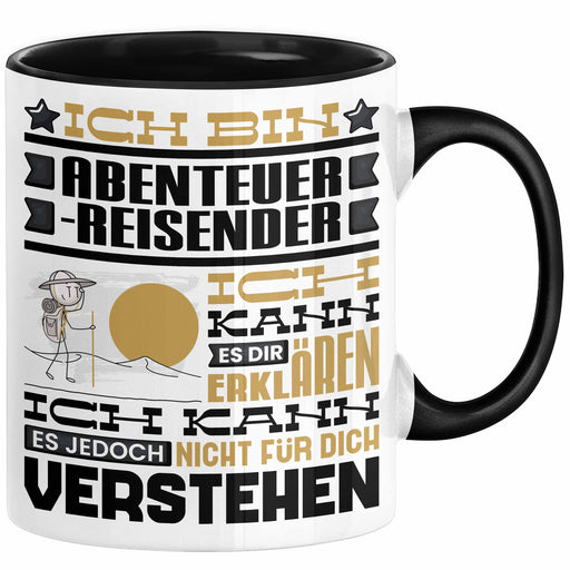 Abenteuerreisender Geschenk Kaffee-Tasse Geschenkidee für Abenteuerreisender Ich Bin Abenteuerreisender Ich Kann Es Dir Erklären Jedoch Nicht Für Dich Verstehen Spruch Lustig Schwarz Trendation