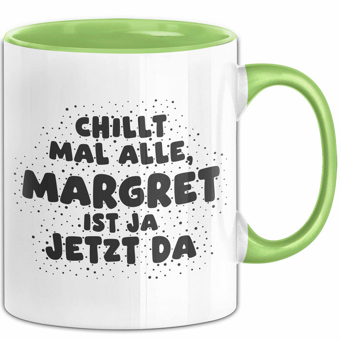 Margret Tasse Chillt Mal Alle, Margret Ist Ja Jetzt Da Geschenk