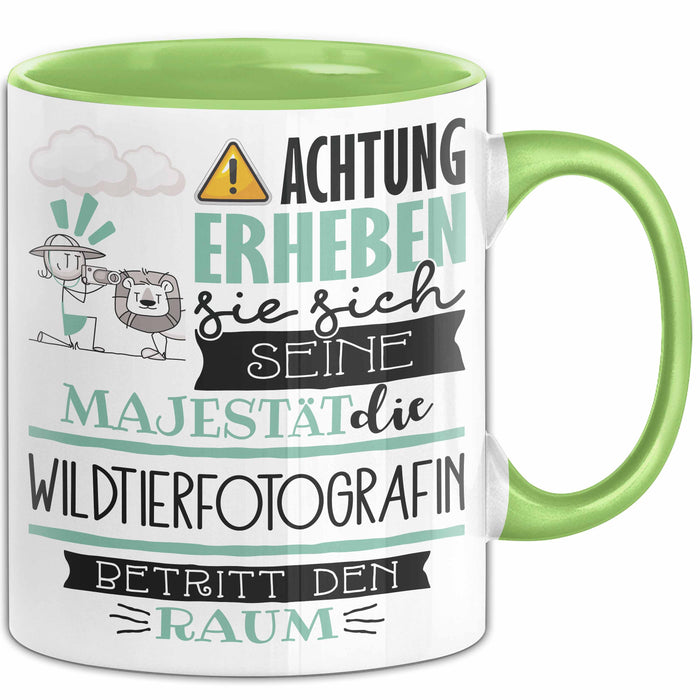 Wildtierfotografin Tasse Geschenk Lustiger Spruch Bitte Erheben Sie Sich Seine Majestät Die Wildtierfotografin Betritt Den Raum Grün Trendation