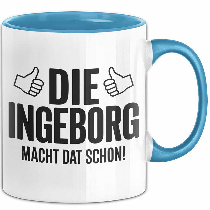 Ingeborg Tasse Geschenk Die Ingeborg Macht Dat Schon Geschenkidee Becher mit Name Blau Trendation