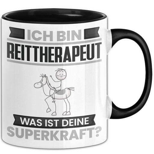 Reittherapeut Tasse Geschenk für Reittherapeut Geburtstag Lustiger Spruch Kaffee-Becher Was Ist Deine Superkraft Schwarz Trendation