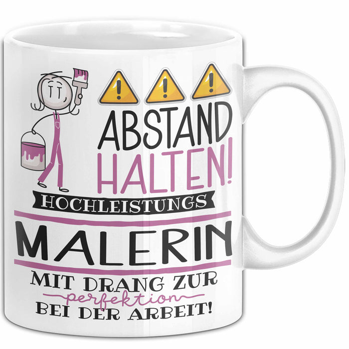 Malerin Tasse Geschenk Lustig Abstand Halten Hochleistungs-Malerin Mit Drang Zur Perfektion Bei Der Arbeit Weiß Trendation