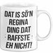 Regina Tasse Geschenk Dat Is So'n Regina Ding Dat Raffste Eh Nicht Geschenkidee Becher mit Name Weiß Trendation