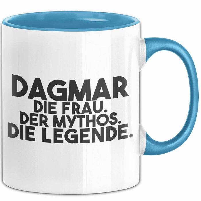 Dagmar Tasse Dagmar – Die Frau. Der Mythos. Die Legende. Geschenk Blau Trendation