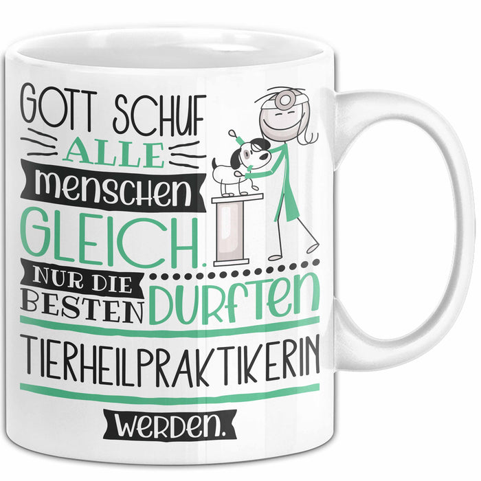 Tierheilpraktikerin Geschenk Becher Tasse Gott Schuf Alle Menschen Gleich Nur Die Besten Durfeten Tierheilpraktikerin Werden Geschenkidee Lustig Weiß Trendation