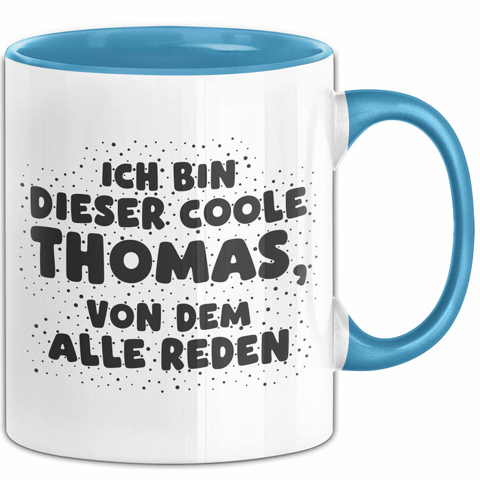 Thomas Tasse Ich Bin Dieser Coole Thomas, Von Dem Alle Reden Geschenk