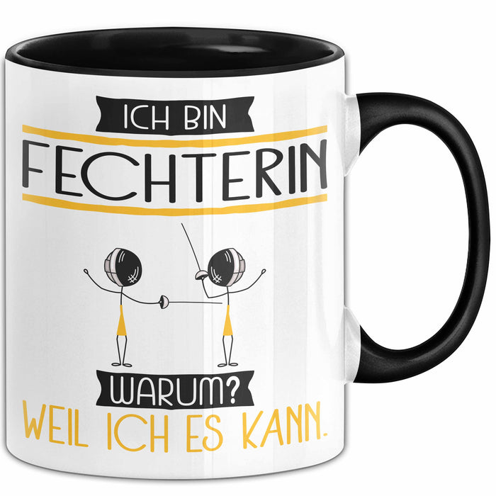 Fechterin Tasse Geschenk Ich Bin Fechterin Warum Weil Ich Es Kann Geschenkidee Geburtstag Trendation