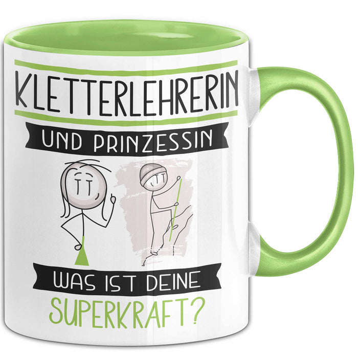 Kletterlehrerin Und Prinzessin Tasse Geschenk Für Eine Kletterlehrerin Geburtstag Was Ist Deine Superkraft Grün Trendation