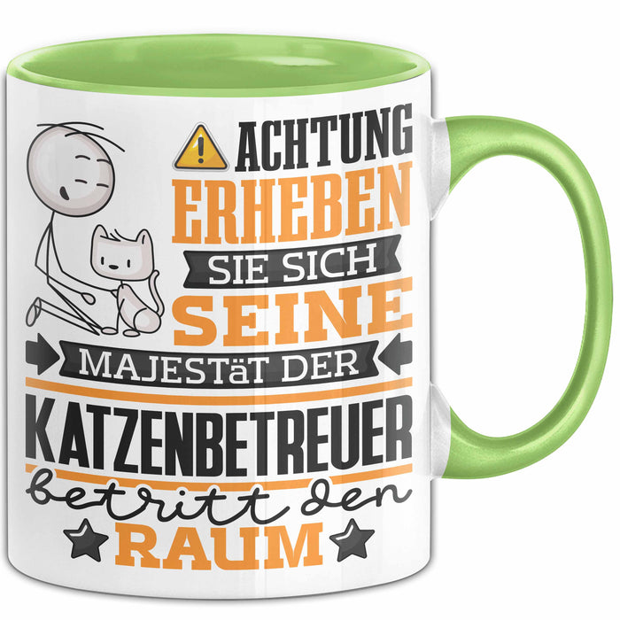 Katzenbetreuer Geschenk Tasse Lustiger Spruch Erheben Sie Sich Der Katzenbetreuer Betritt den Raum Grün Trendation