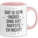 Ingrid Tasse Geschenk Dat Is So'n Ingrid Ding Dat Raffste Eh Nicht Geschenkidee Becher mit Name Rosa Trendation