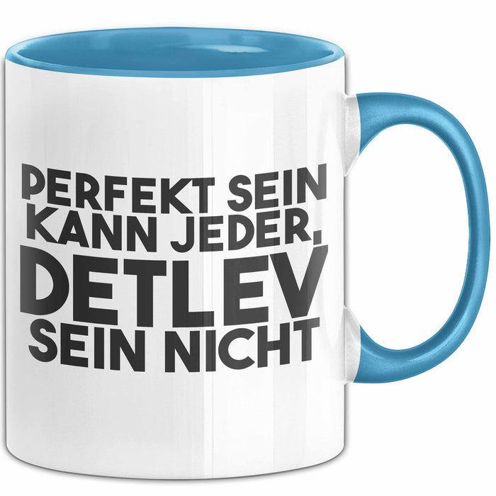 Detlev Tasse Perfekt Sein Kann Jeder, Detlev Sein Nicht Geschenk