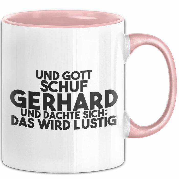 Gerhard Tasse Und Gott Schuf Gerhard Und Dachte Sich: Das Wird Lustig