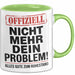 Rentner Pensionär Sarkasmus Tasse Geschenk Lustige Geschenkidee Spruch Nicht Mehr Dein Problem Grün Trendation