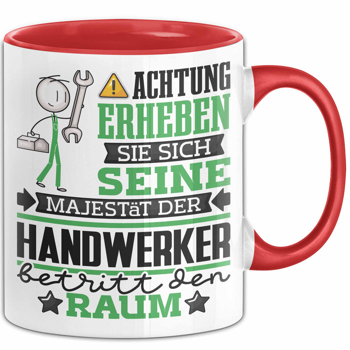 Handwerker Geschenk Tasse Lustiger Spruch Erheben Sie Sich Der Handwerker Betritt den Raum Rot Trendation