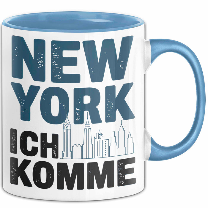 New York City USA Tasse Geschenk Lustige Geschenkidee Spruch New York Ich Komme Blau Trendation