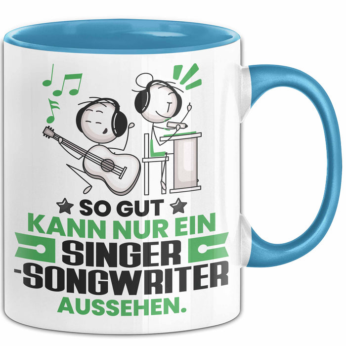 Singer-Songwriter Geschenk Tasse So Gut Kann Nur Ein Singer-Songwriter Aussehen Geschenkidee Kaffee-Becher Blau Trendation