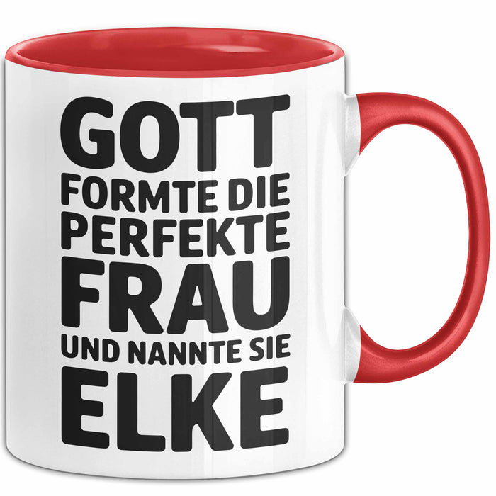 Elke Tasse Geschenk Gott Formte Die Perfekte Frau Elke Geschenkidee