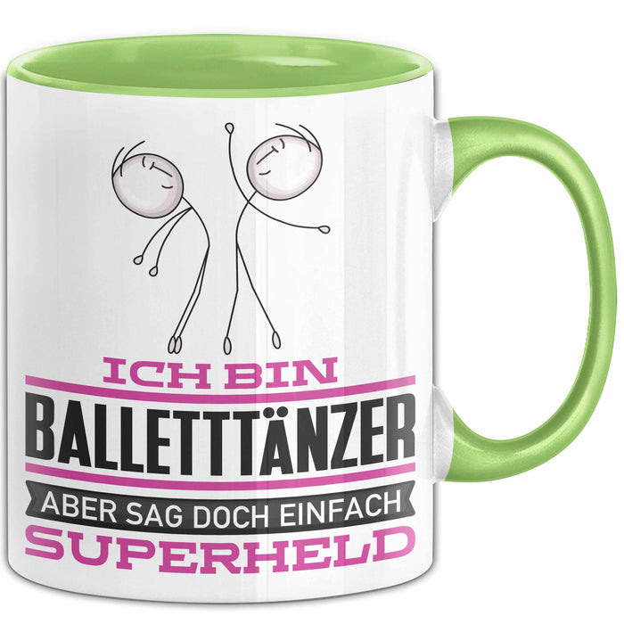 Balletttänzer Geschenk Tasse Ich Bin Balletttänzer Aber Sag Doch Einfach Superheld Lustige Geschenkdiee für Balletttänzer Kaffee-Becher Grün Trendation