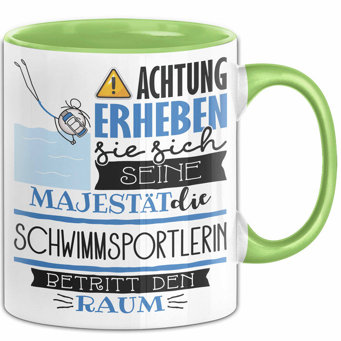 Schwimmsportlerin Tasse Geschenk Lustiger Spruch Bitte Erheben Sie Sich Seine Majestät Die Schwimmsportlerin Betritt Den Raum Grün Trendation