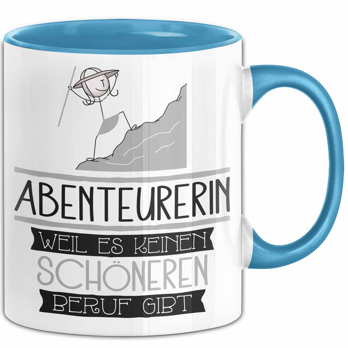 Abenteurerin Weil Es Keinen Schöneren Beruf Gibt Tasse Geschenk für Eine Abenteurerin Lustig Blau Trendation