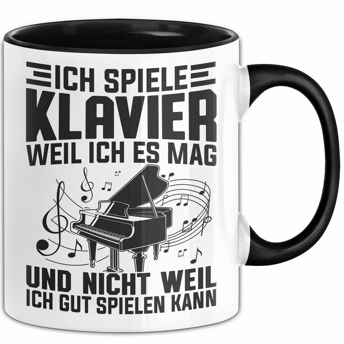 Klavier-Spieler Tasse Geschenk Ich Spiele Klavier Weil Iches Mag Und Nicht Weil Ich Gut Spielen Kann Becher Trendation