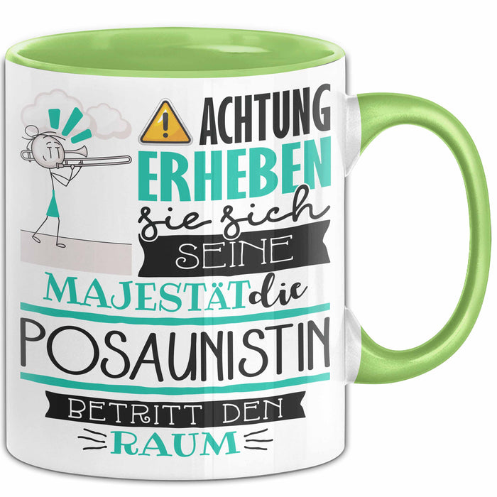 Posaunistin Tasse Geschenk Lustiger Spruch Bitte Erheben Sie Sich Seine Majestät Die Posaunistin Betritt Den Raum Grün Trendation