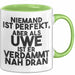 Uwe Tasse Niemand Ist Perfekt, Aber Als Uwe Ist Er Verdammt Nah Dran Grün Trendation
