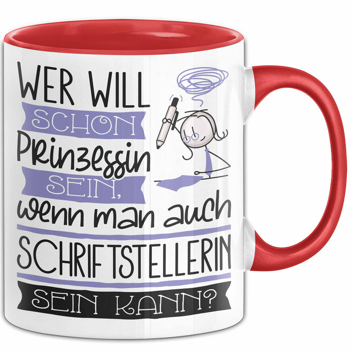Schriftstellerin Tasse Geschenk Spruch Wer Will Schon Prinzessin Sein Wenn Man Auch Schriftstellerin Sein Kann Rot Trendation