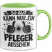 Krankenschwester Pflege Betreuung Tasse Geschenk Lustige Geschenkidee Spruch So Gut Kann Nur Ein Pfleger Aussehen Grün Trendation