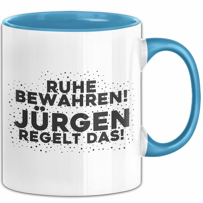 Juergen Tasse Ruhe Bewahren! Juergen Regelt Das! Geschenk
