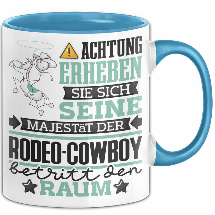 Rodeo-Cowboy Geschenk Tasse Lustiger Spruch Erheben Sie Sich Der Rodeo-Cowboy Betritt den Raum Blau Trendation
