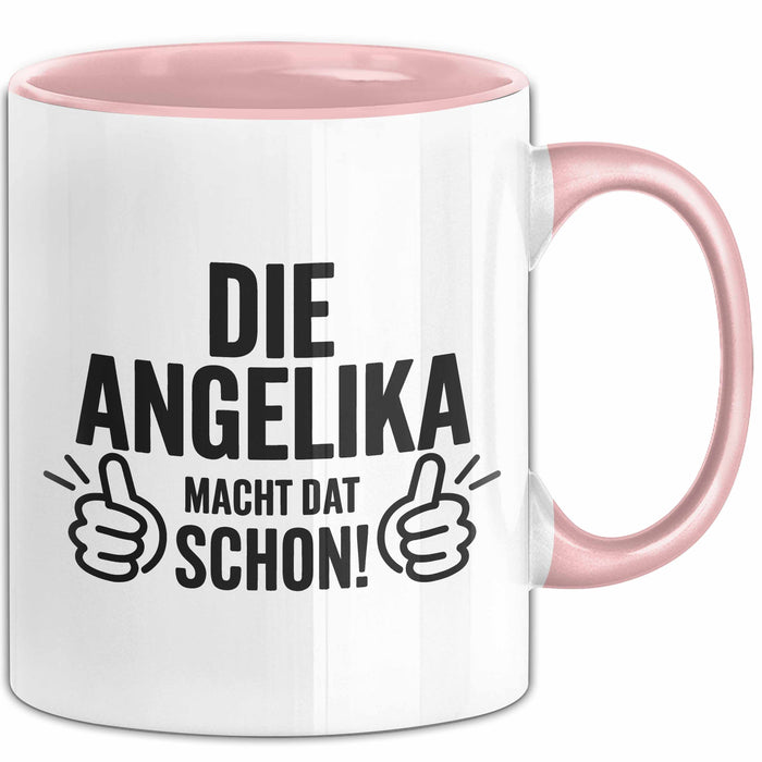 Angelika Tasse Geschenk Die Angelika Macht Dat Schon Geschenkidee Becher mit Name Rosa Trendation