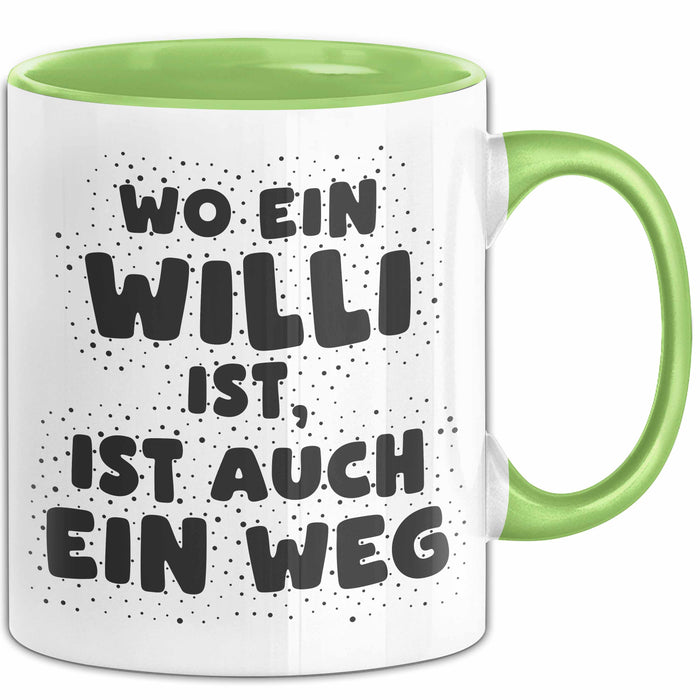 Willi Tasse Wo Ein Willi Ist, Ist Auch Ein Weg Geschenk