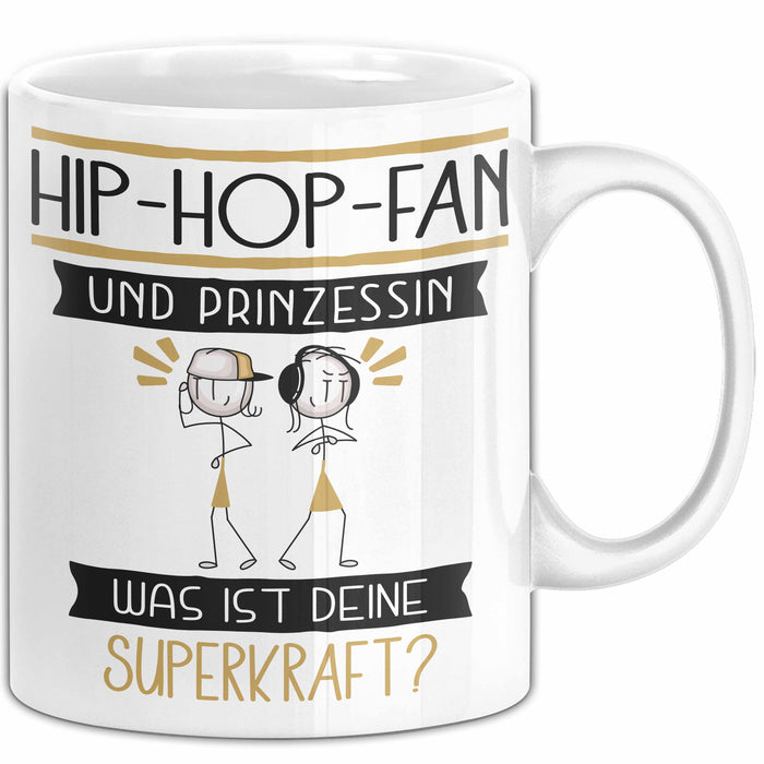 Hip-Hop-Fan Und Prinzessin Tasse Geschenk Für Eine Hip-Hop-Fan Geburtstag Was Ist Deine Superkraft Weiß Trendation