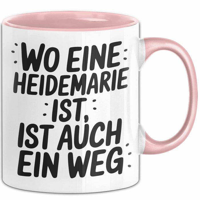 Heidemarie Tasse Geschenk Wo Eine Heidemarie Ist Ist Auch Ein Weg Geschenkidee Becher mit Name Rosa Trendation