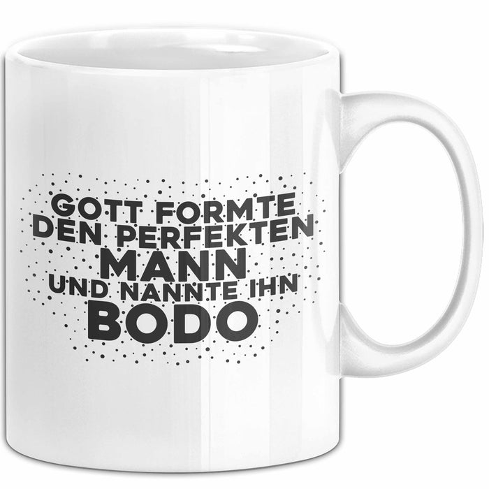 Bodo Tasse Gott Formte Den Perfekten Mann Und Nannte Ihn Bodo Geschenk
