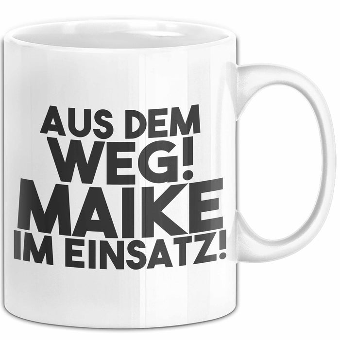 Maike Tasse Aus Dem Weg! Maike Im Einsatz! Geschenk