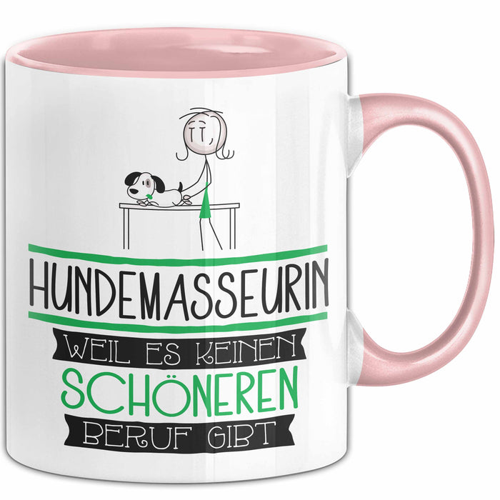 Hundemasseurin Weil Es Keinen Schöneren Beruf Gibt Tasse Geschenk für Eine Hundemasseurin Lustig Rosa Trendation
