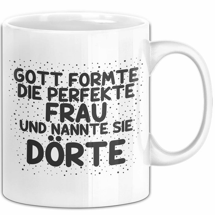 Doerte Tasse Gott Formte Die Perfekte Frau Und Nannte Sie Doerte Geschenk