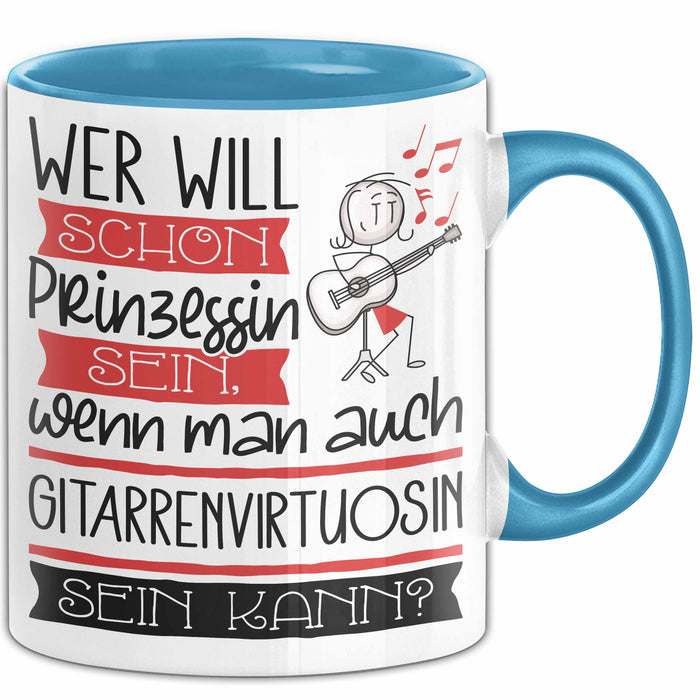 Gitarrenvirtuosin Tasse Geschenk Spruch Wer Will Schon Prinzessin Sein Wenn Man Auch Gitarrenvirtuosin Sein Kann Blau Trendation
